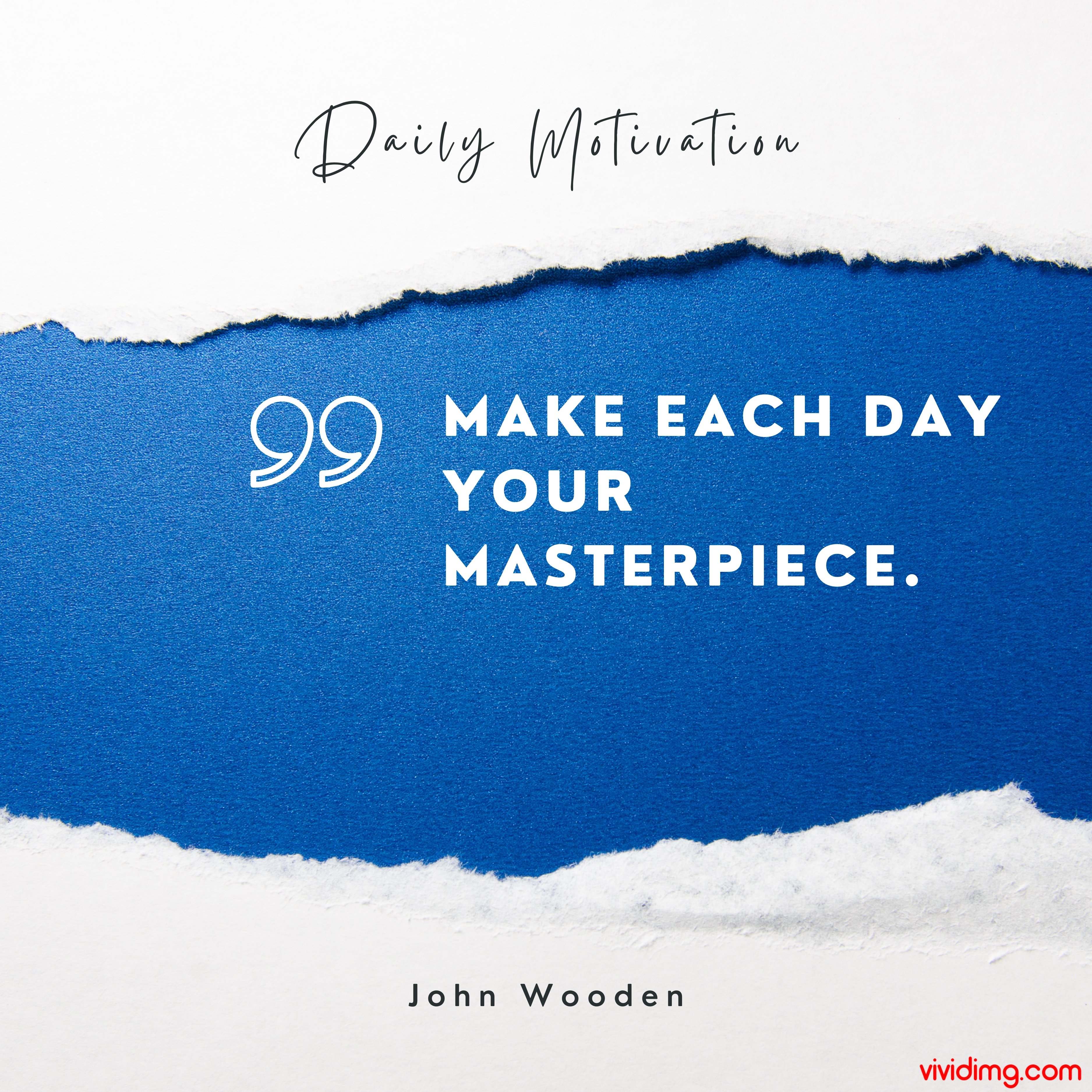 Make each day your masterpiece