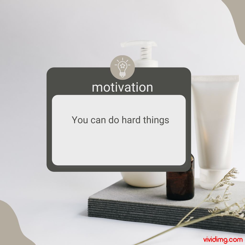 You can do hard things