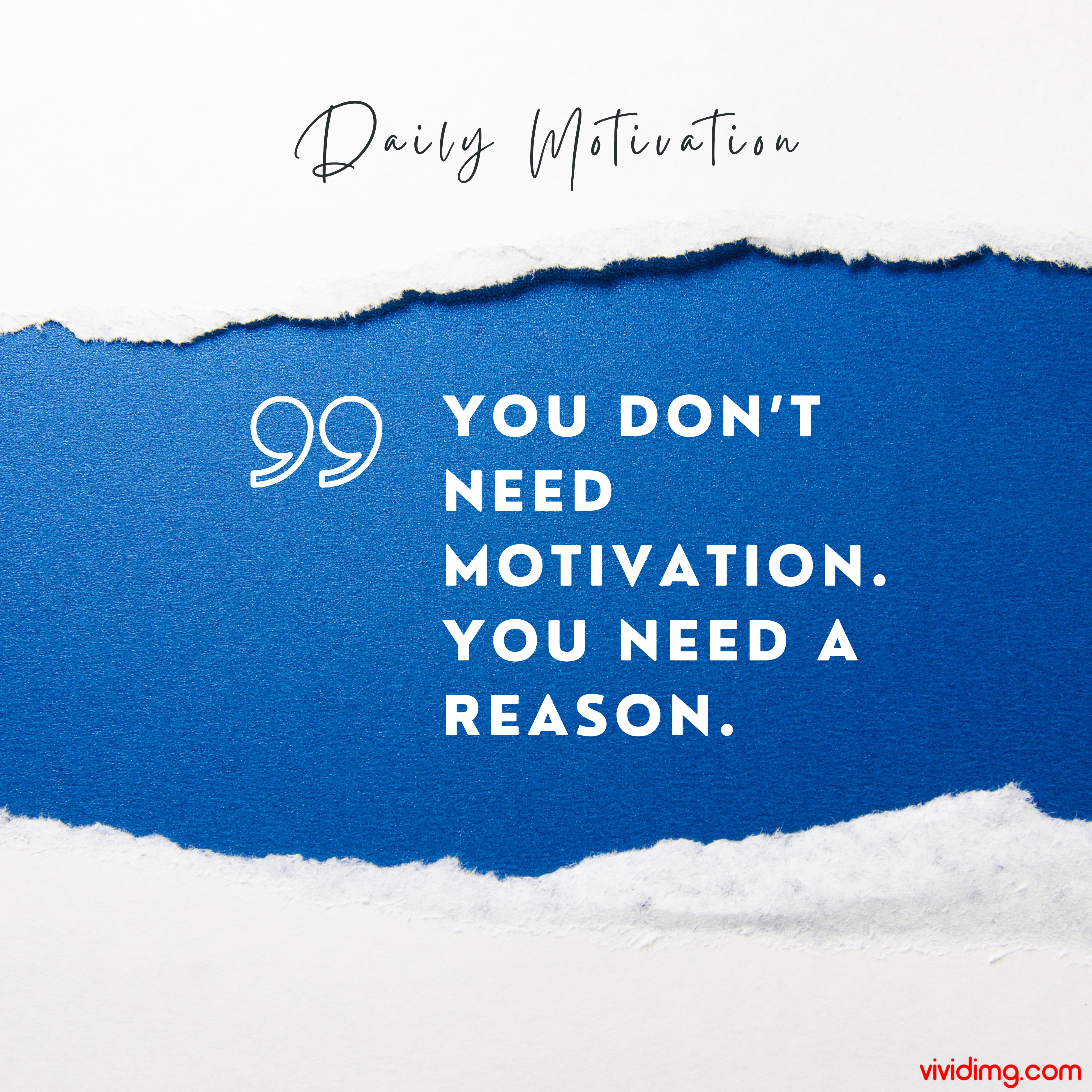You don’t need motivation
