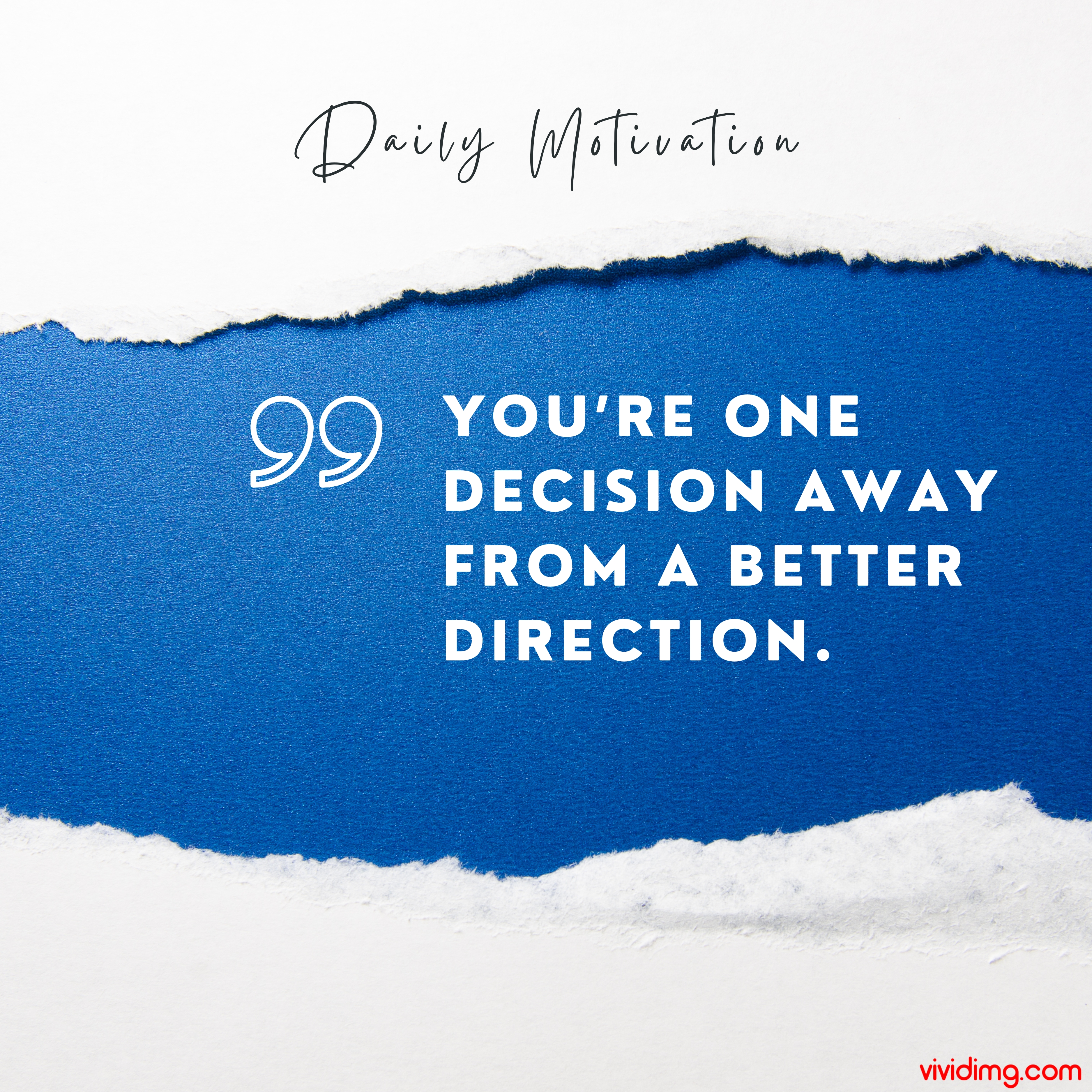 You’re one decision away from a better direction